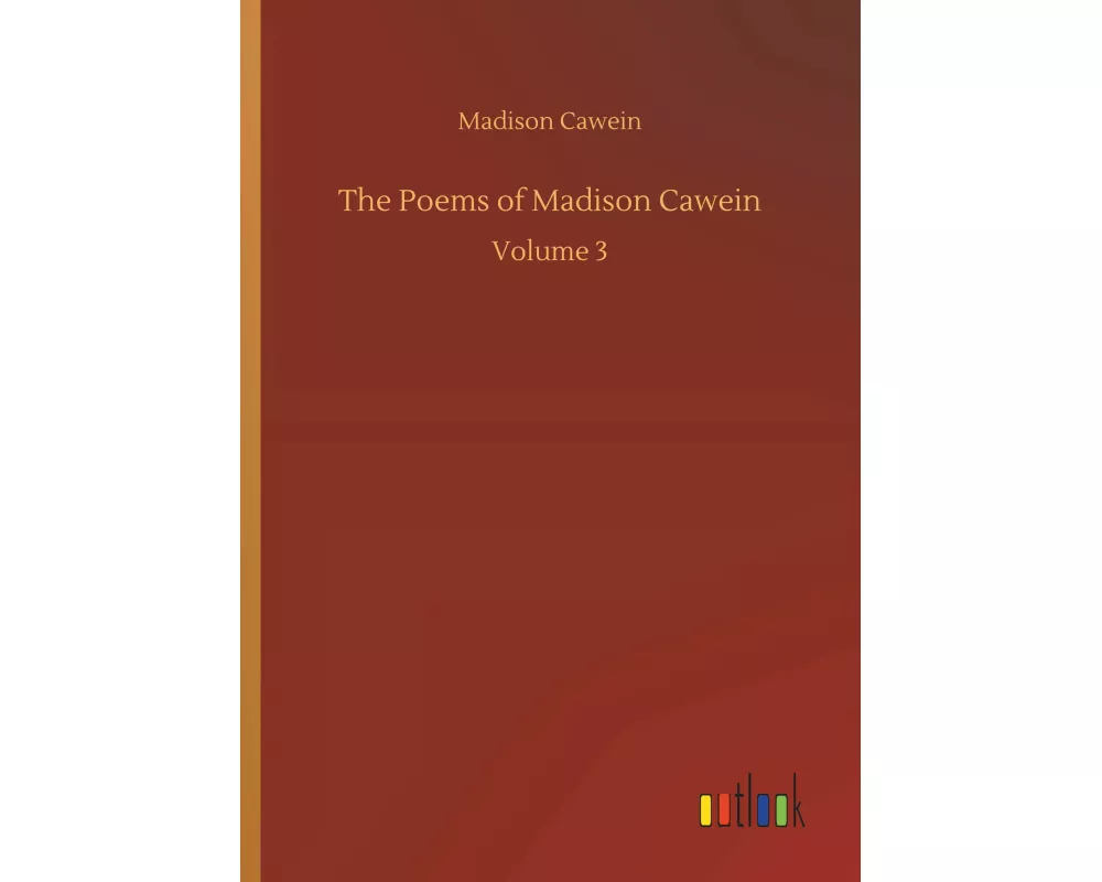 The Poems of Madison Cawein