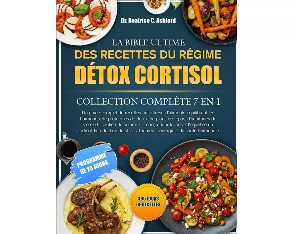 La Bible Ultime Des Recettes Du RÉgime DÉtox Cortisol - Collection ComplÈte 7-en-1