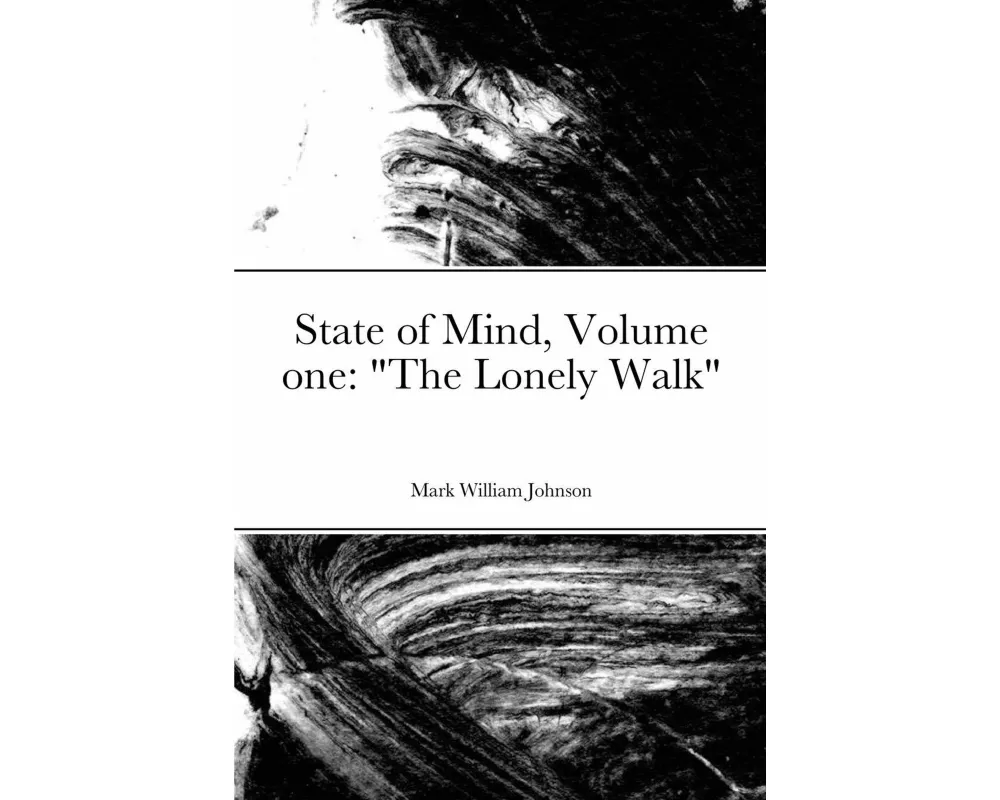 State of Mind Volume one "The Lonely Walk"