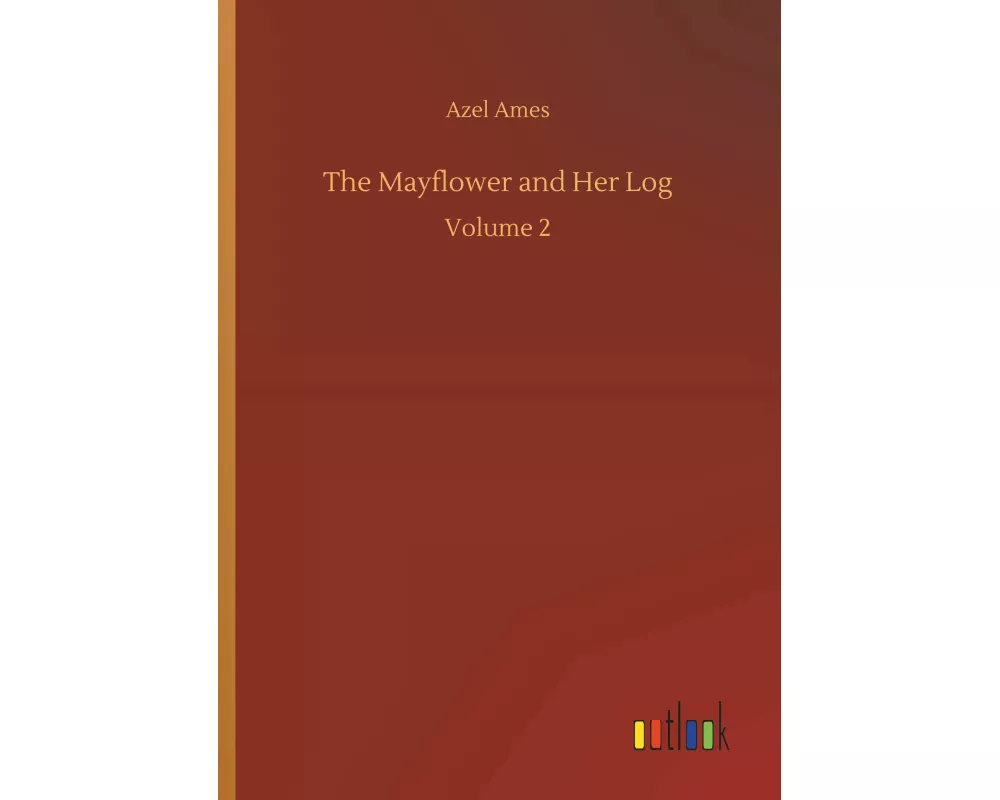 The Mayflower and Her Log