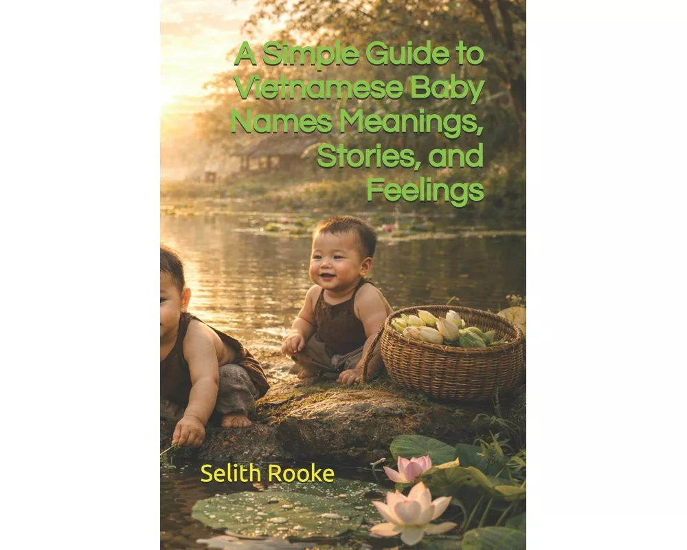 A Simple Guide to Vietnamese Baby Names Meanings, Stories, and Feelings