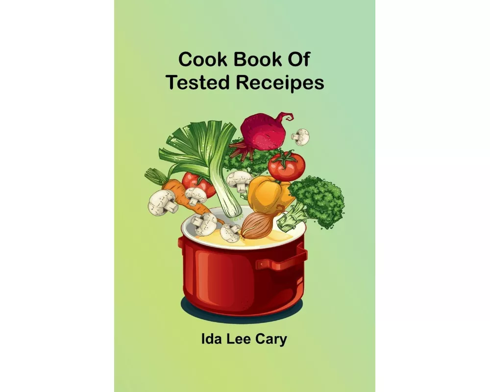 Cook book of tested receipes