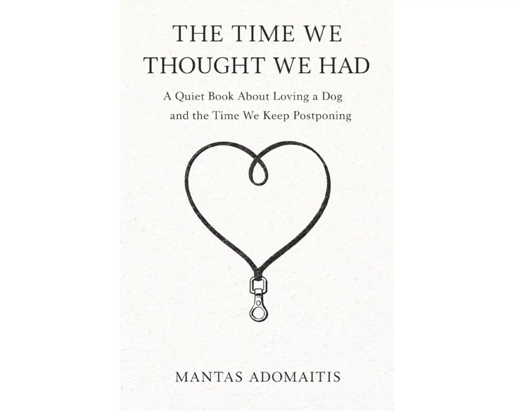The Time We Thought We Had