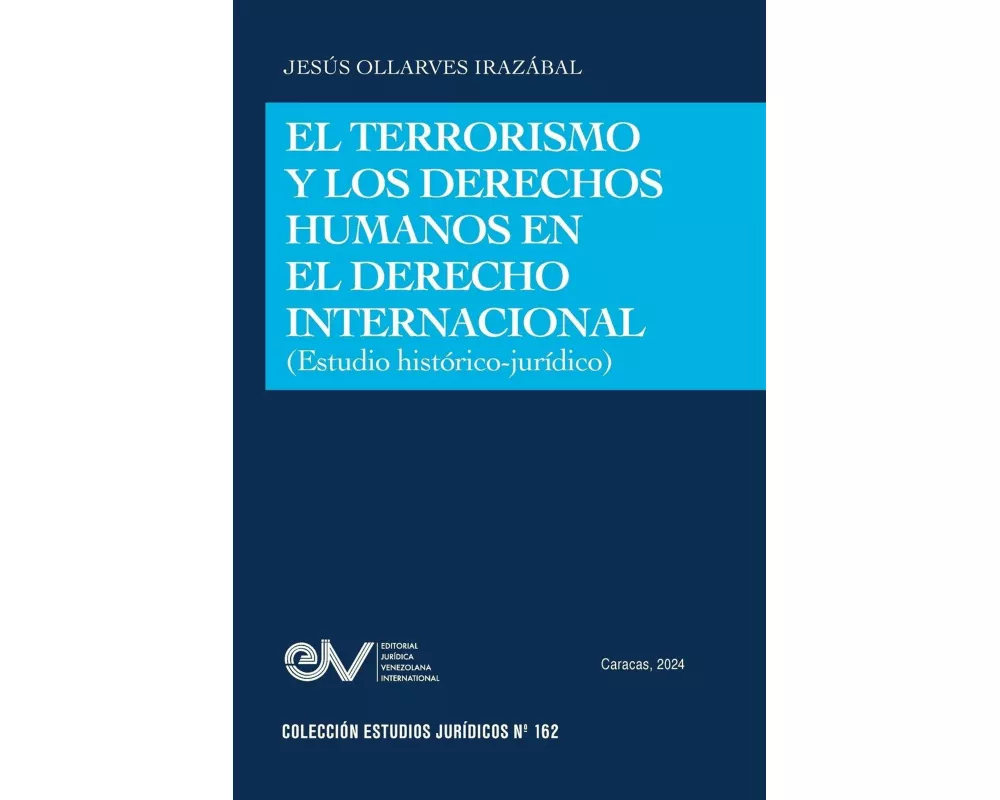El Terrorismo Y Los Derechos Humanos En El Derecho Internacional (estudio HistÓrico-jurÍdico)