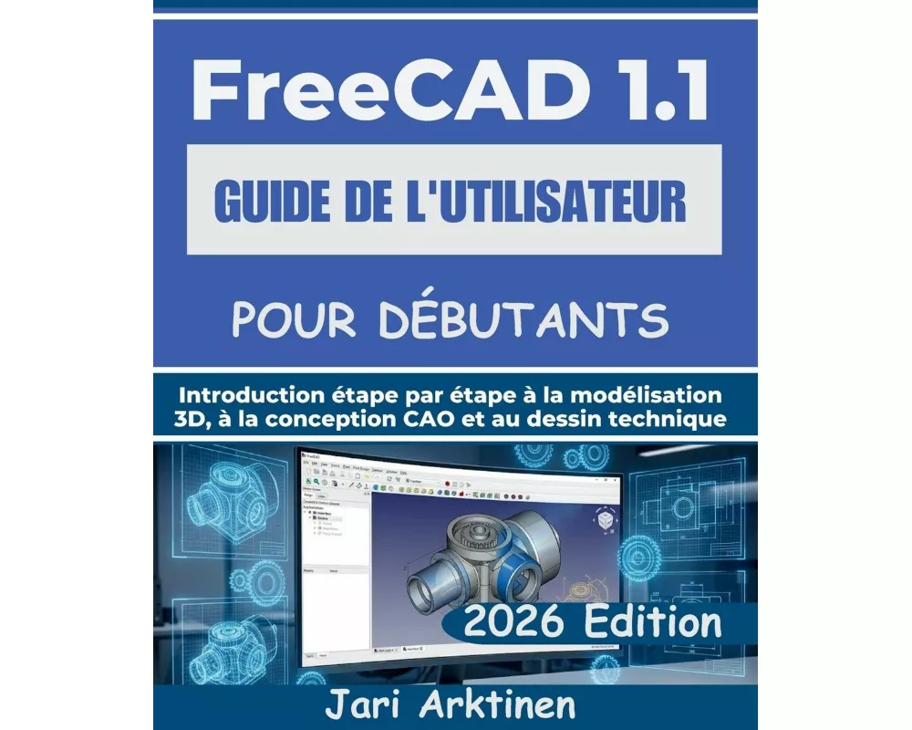 Guide De L'utilisateur Freecad 1.1 Pour DÉbutants 2026