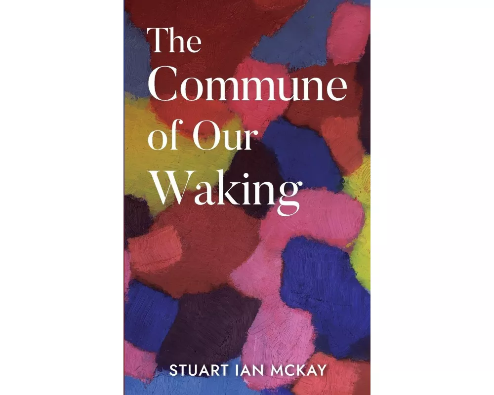 The Commune of Our Waking