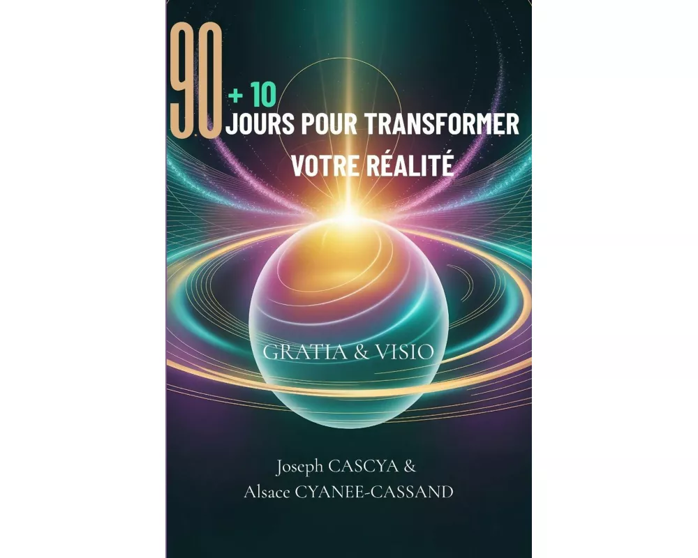 90+10 Jours pour Transformer Votre Réalité -