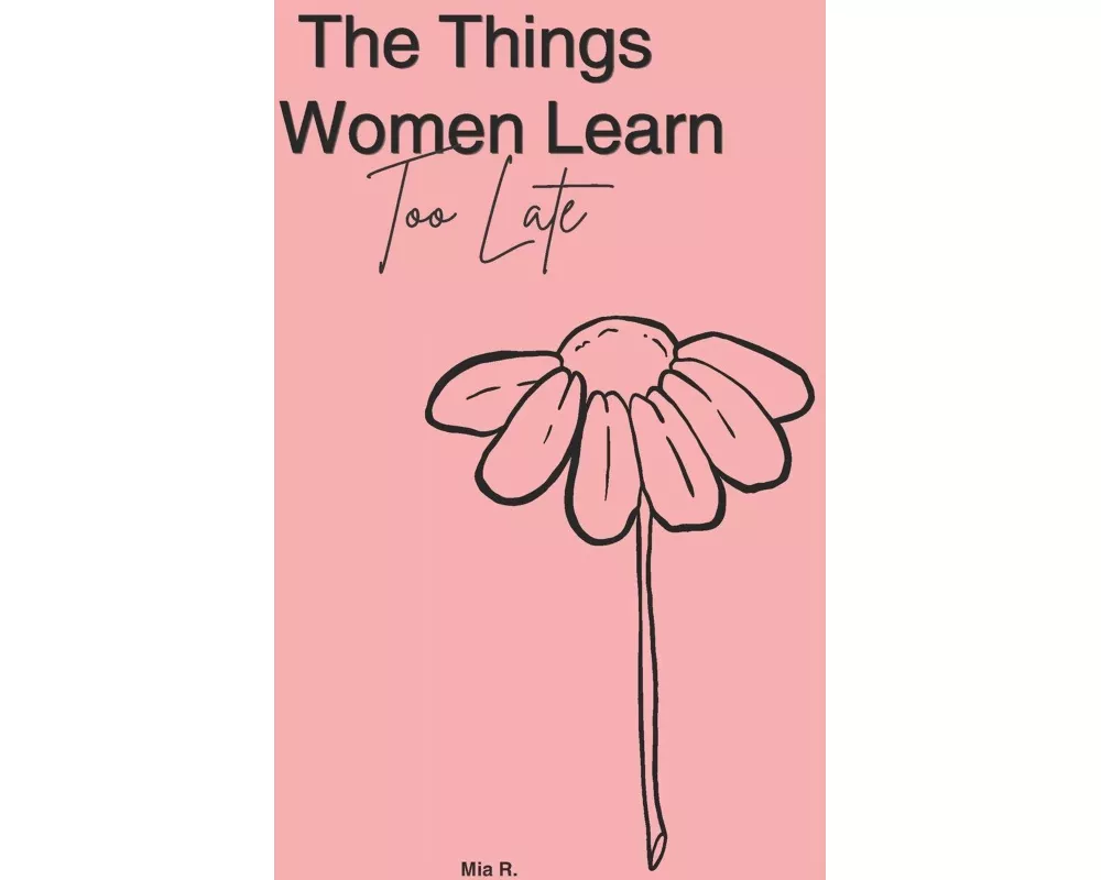 The Things Women Learn Too Late