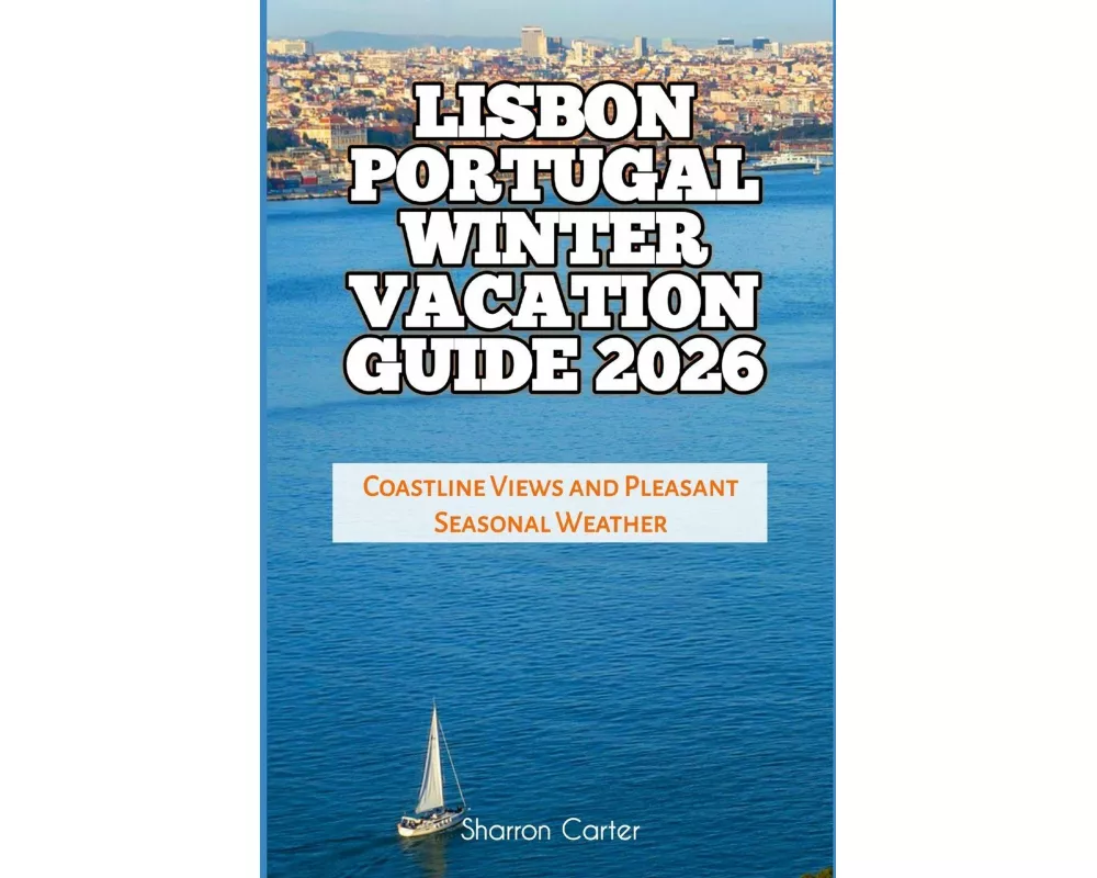 Lisbon Portugal Winter Vacation Guide 2026