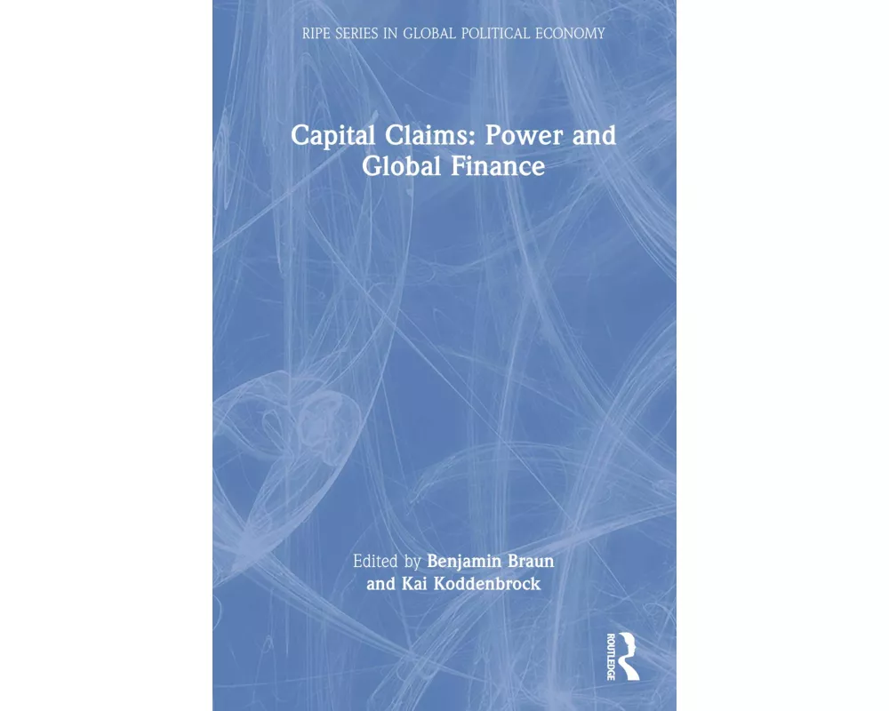 Capital Claims: Power and Global Finance