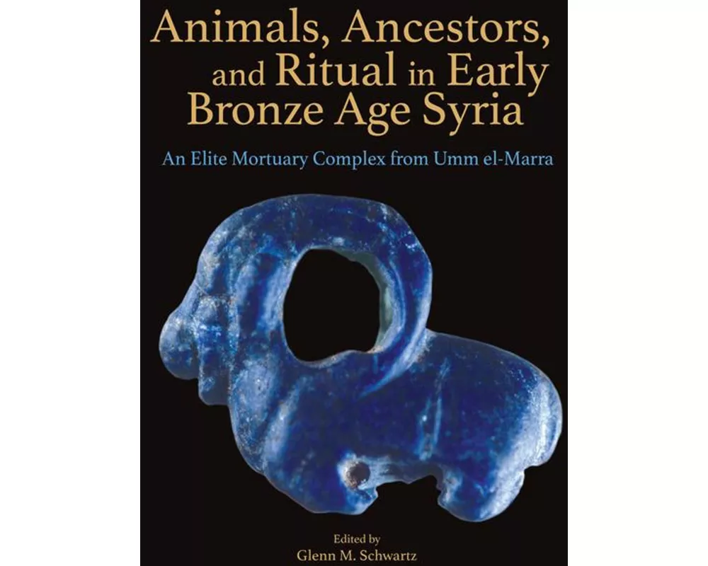 Animals, Ancestors, and Ritual in Early Bronze Age Syria