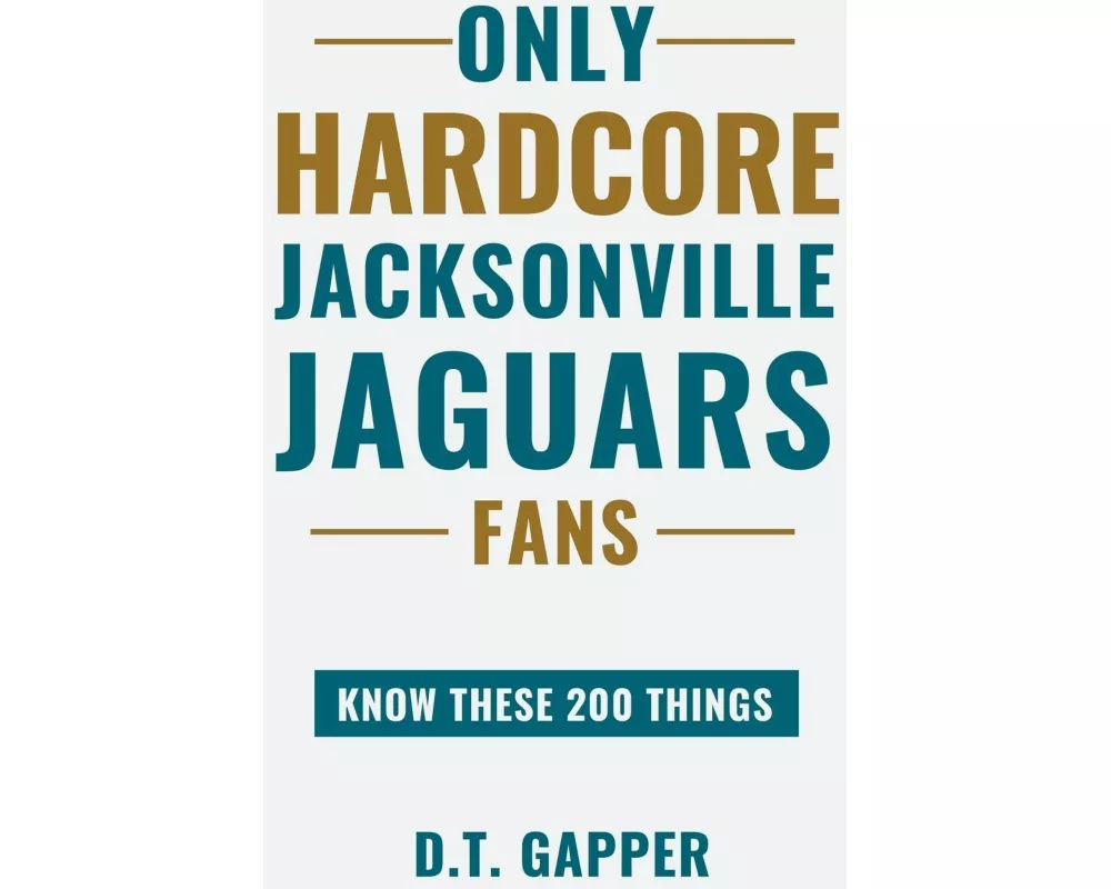 Only HARDCORE Jacksonville Jaguars Fans Know These 200 Things