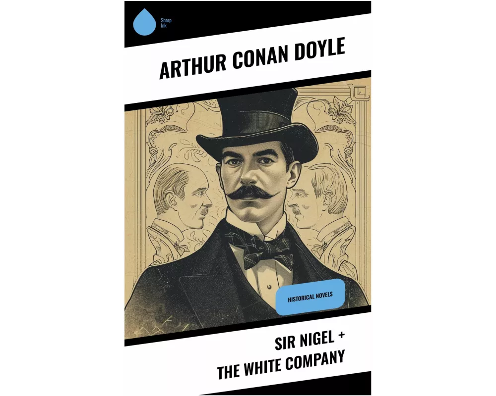 Sir Nigel + The White Company
