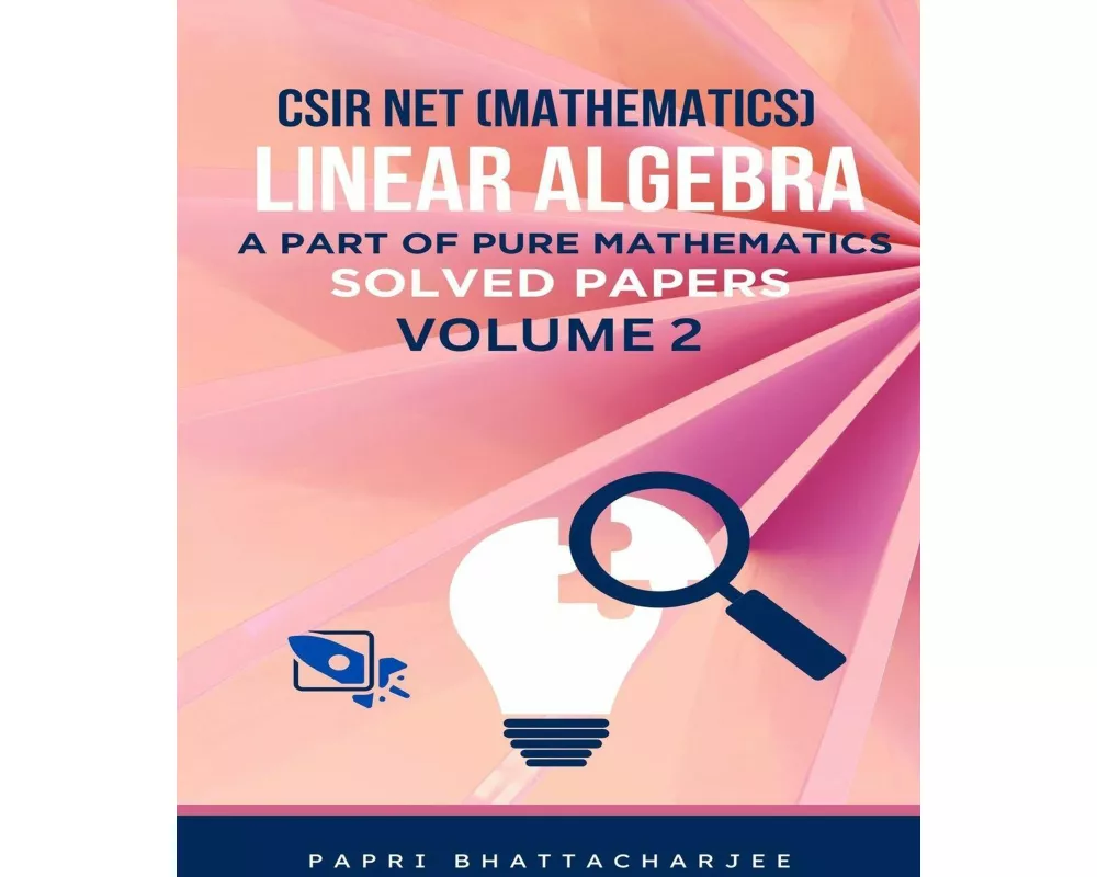 Csir Net (mathematics) Linear Algebra Solved Papers Volume 2