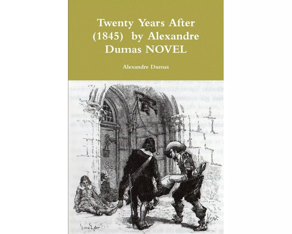 Twenty Years After (1845) by Alexandre Dumas NOVEL
