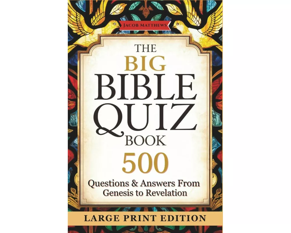 The Big Bible Quiz Book 500 Questions & Answers from Genesis to Revelation