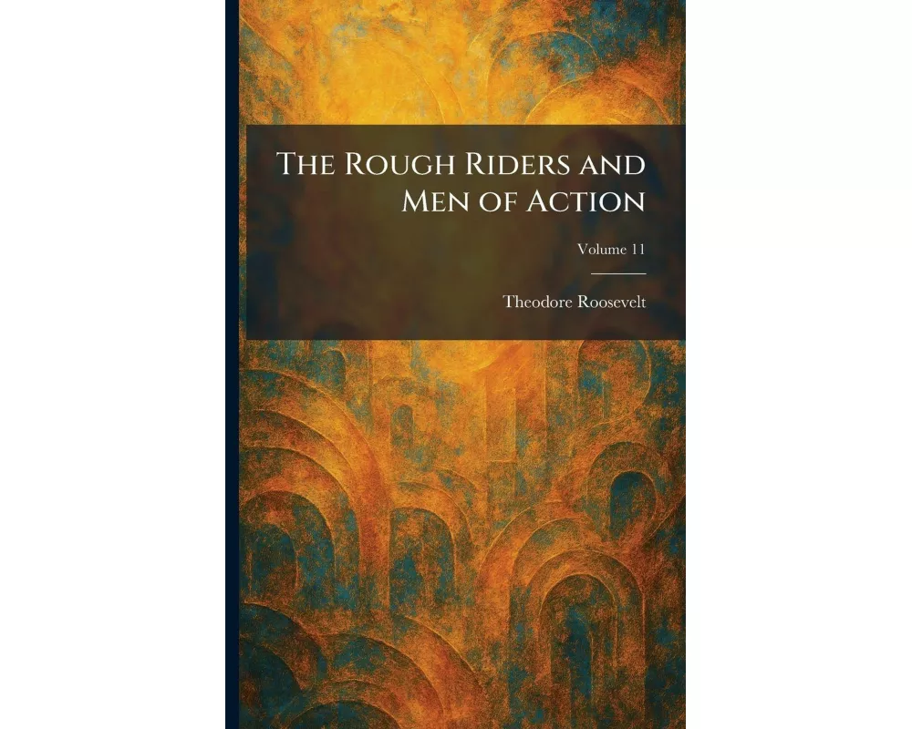 The Rough Riders and Men of Action