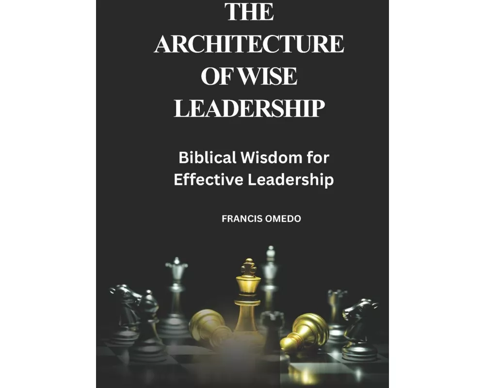 The Architecture of Wise Leadership