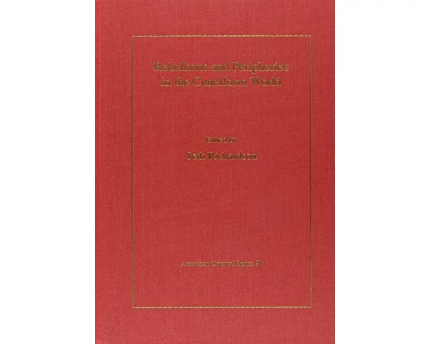 Rebellions and Peripheries in the Cuneiform World