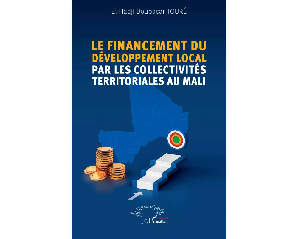 Le financement du développement local par les collectivités territoriales au Mali