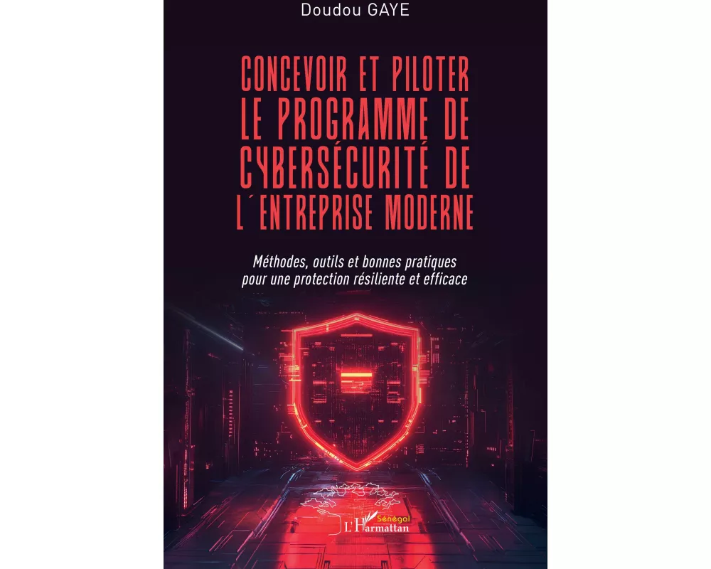Concevoir et piloter le programme de cybersécurité de l'entreprise moderne
