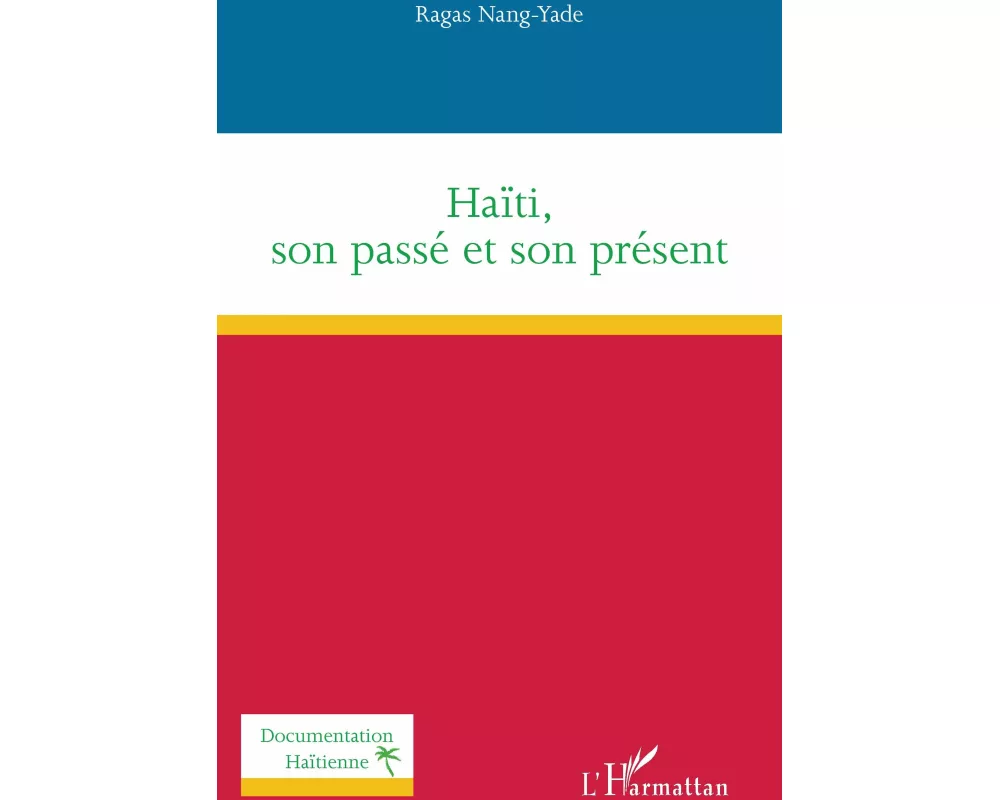 Haïti, son passé et son présent