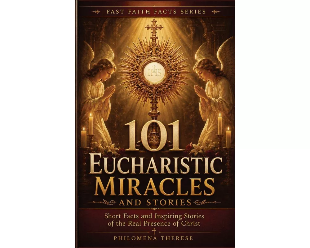 101 Eucharistic Miracles and Stories