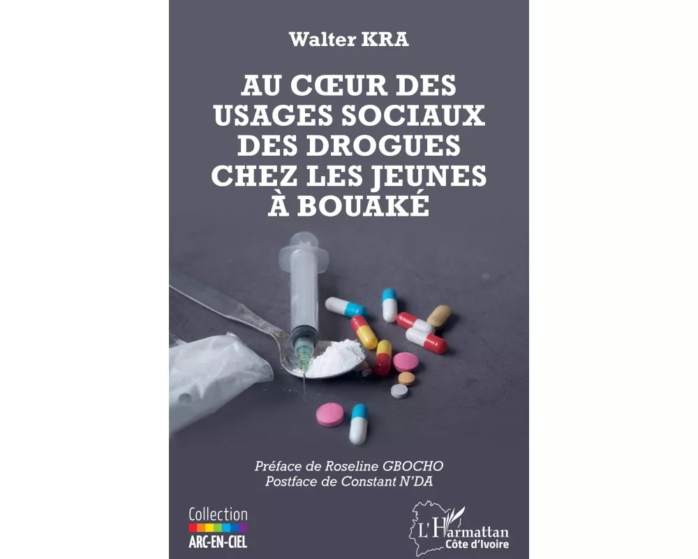 Au c¿ur des usages sociaux des drogues chez les jeunes à Bouaké