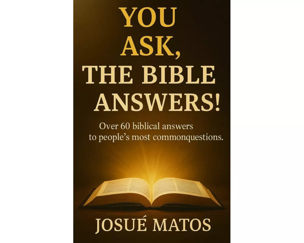 You Ask, the Bible Answers!