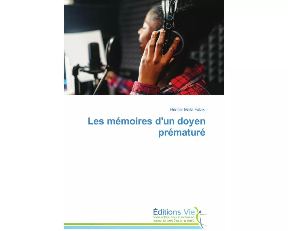Les mémoires d'un doyen prématuré
