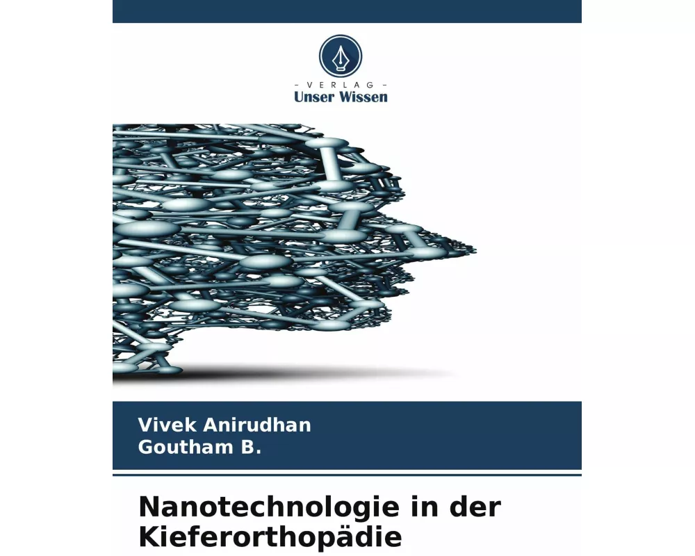 Nanotechnologie in der Kieferorthopädie