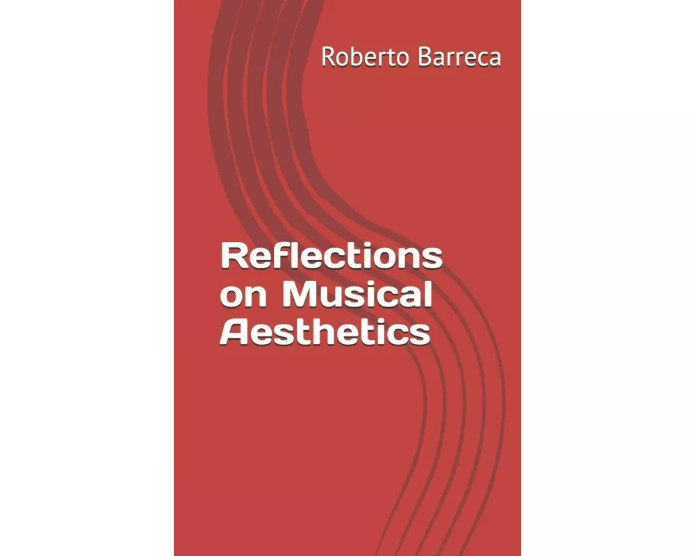 Reflections on Musical Aesthetics