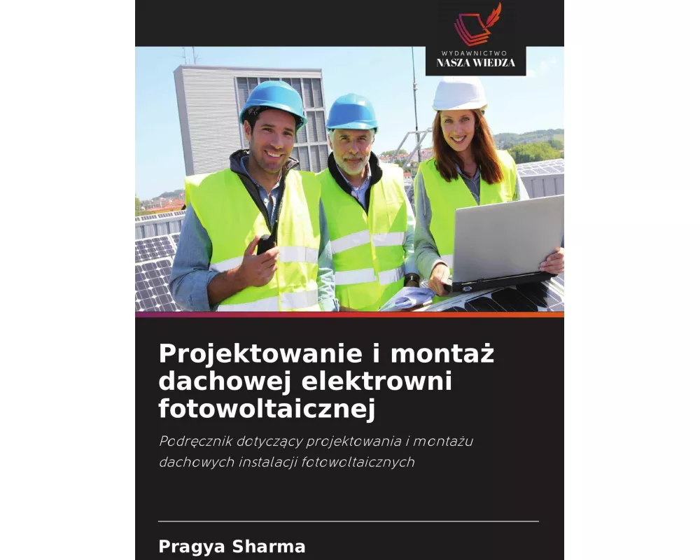 Projektowanie i monta¿ dachowej elektrowni fotowoltaicznej