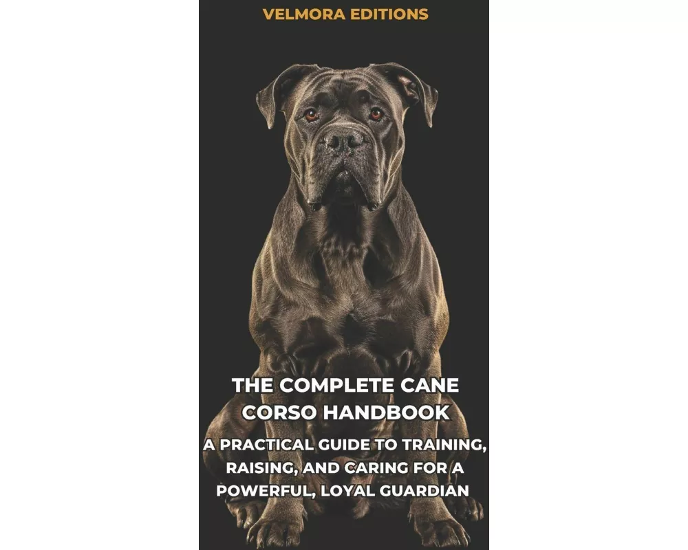 The Complete Cane Corso Handbook