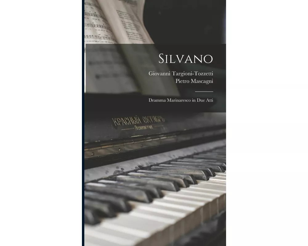 Silvano: Dramma Marinaresco in Due Atti