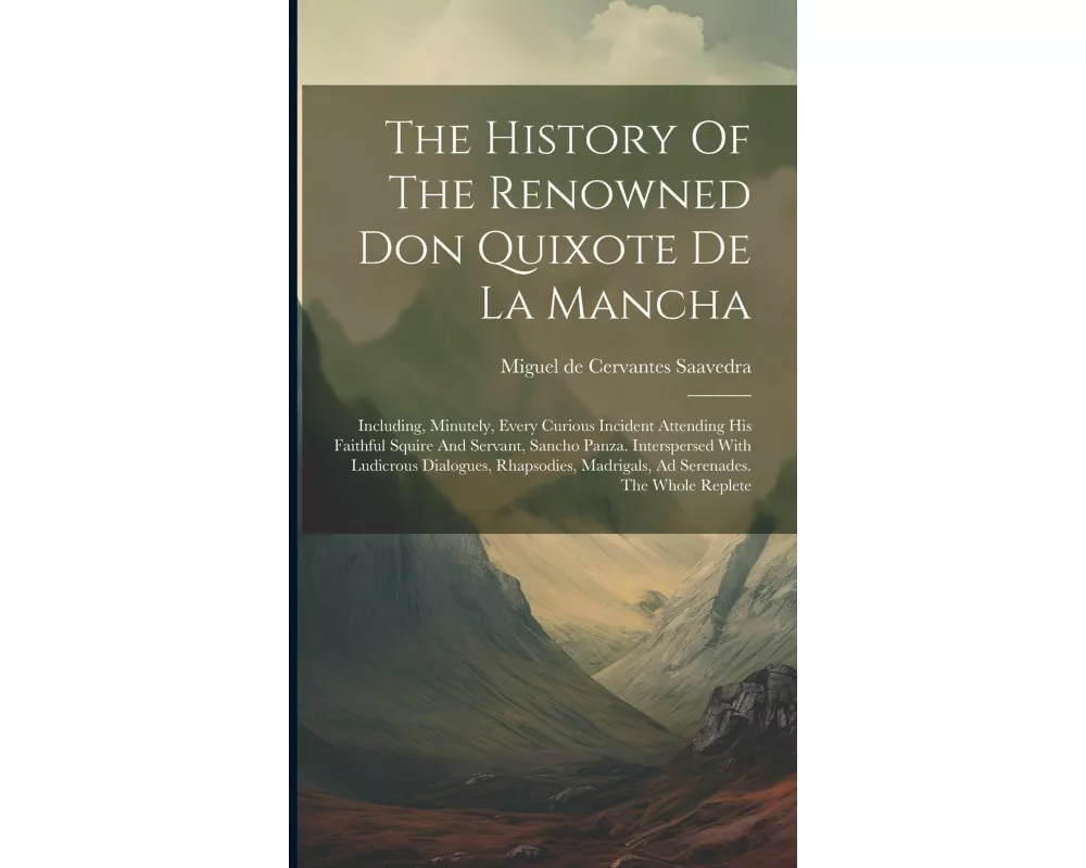 The History Of The Renowned Don Quixote De La Mancha