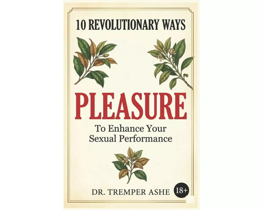 10 Revolutionary Ways to Enhance Your Pleasure and Sexual Performance