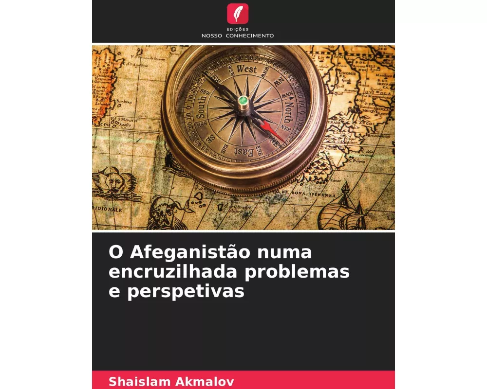 O Afeganistão numa encruzilhada problemas e perspetivas