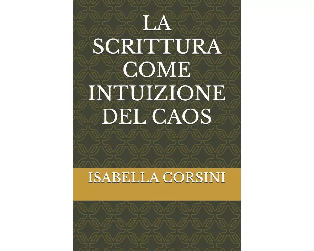 La Scrittura Come Intuizione Del Caos