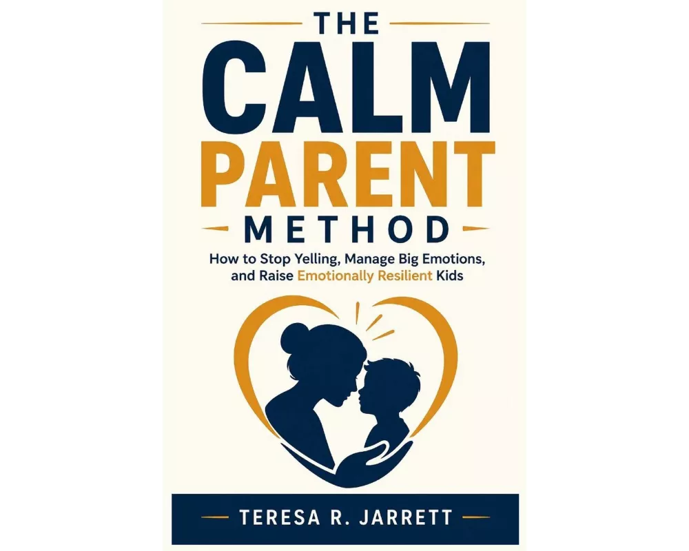 The Calm Parent Method