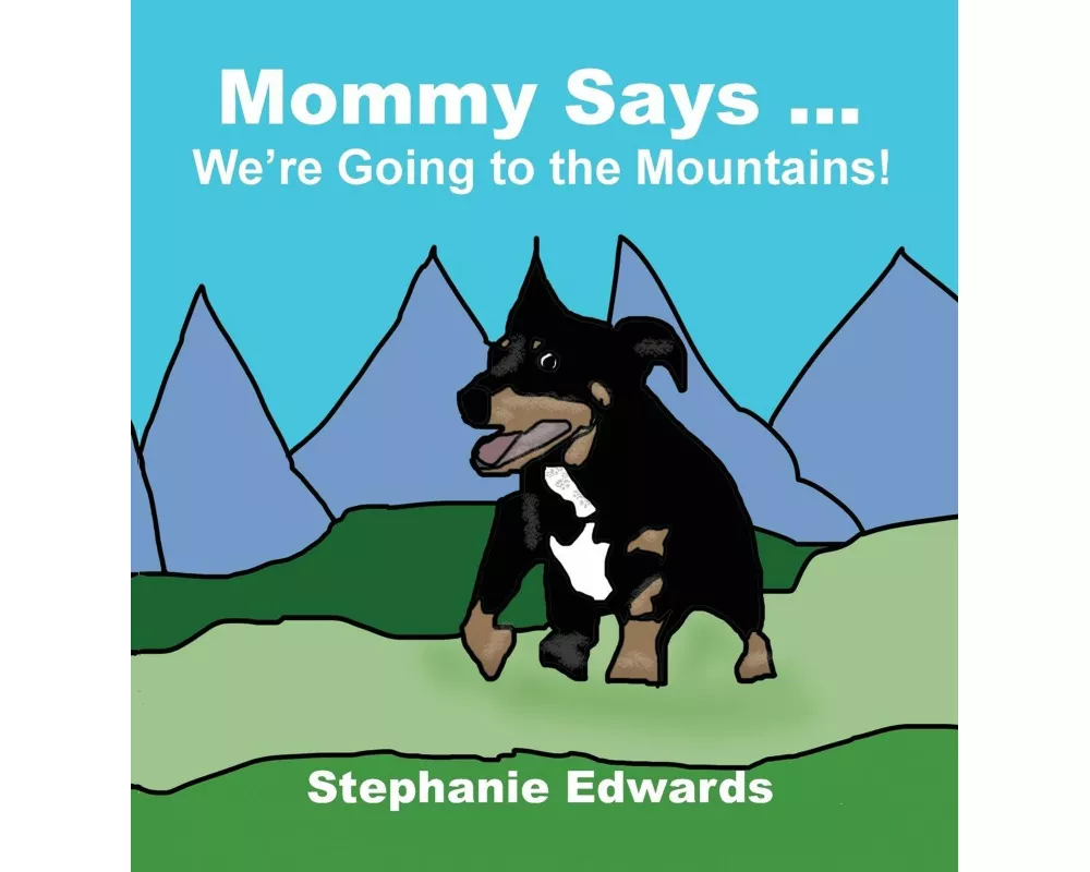 Mommy Says ... We're Going to the Mountains!