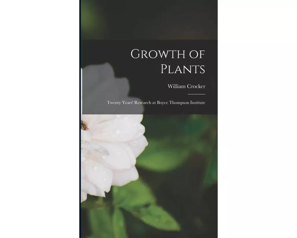 Growth of Plants; Twenty Years' Research at Boyce Thompson Institute