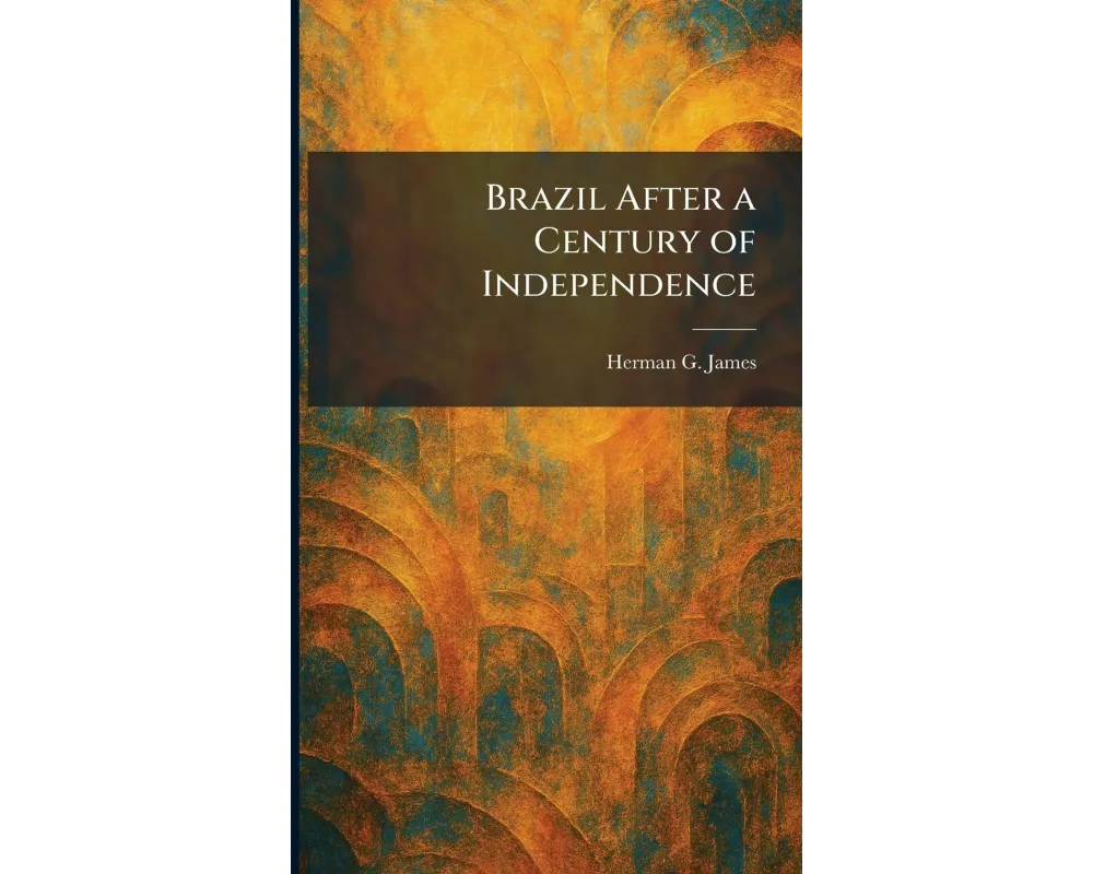 Brazil After a Century of Independence