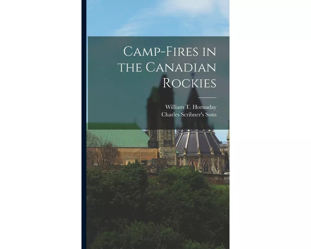 Camp-Fires in the Canadian Rockies