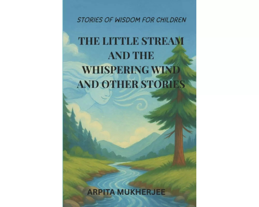The Little Stream and the Whispering Wind and Other Stories