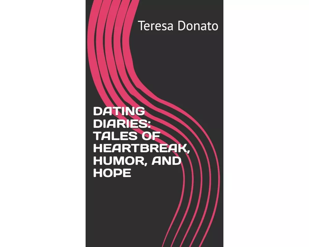 Dating Diaries Tales Of Heartbreak, Humor, And Hope
