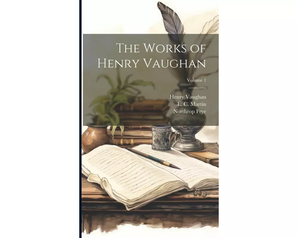 The Works of Henry Vaughan; Volume 1