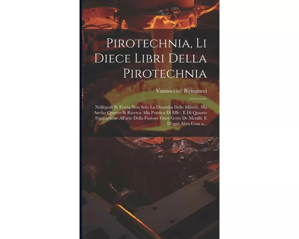 Pirotechnia, li diece libri della pirotechnia