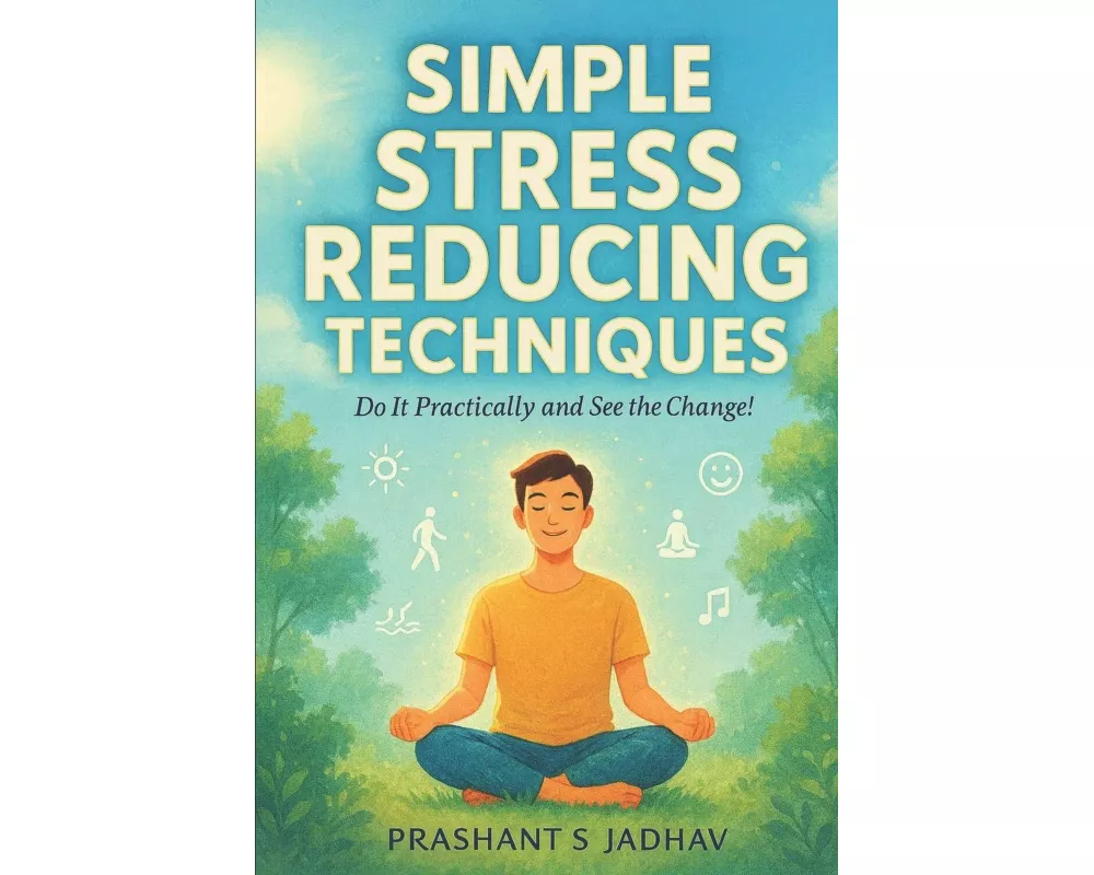 Simple Stress Reducing Techniques