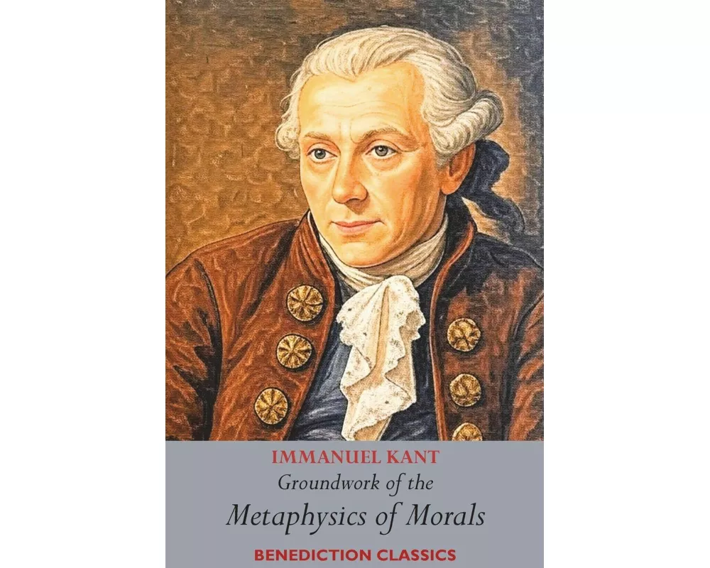 Groundwork of the Metaphysics of Morals